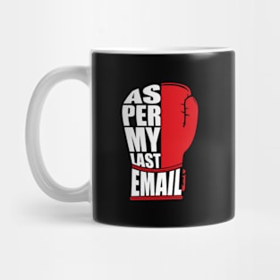 Per My Last mail Funny Mug